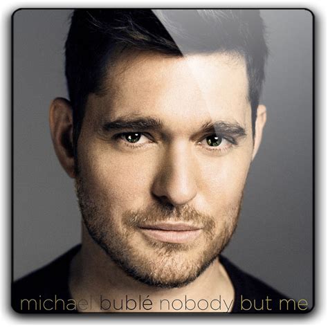 Michael Bublé Nobody But Me