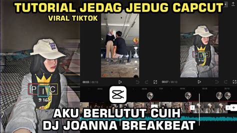 Tutorial Jedag Jedug Aku Berlutut Cuih Dj Joanna Breakbeat Viral