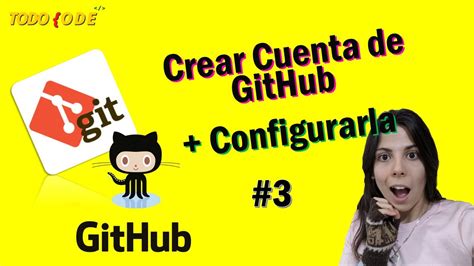 Como Crear Una Cuenta Repositorio En Github Configuraci N F Cil