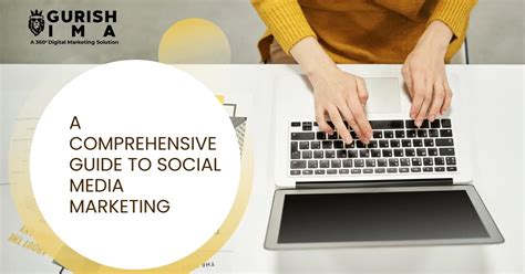 A Comprehensive Guide To Social Media Marketing