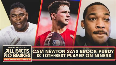 Cam Newton Calls Brock Purdy Ers Th Best Player Deommodore Lenoir