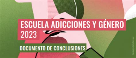 Escuela Adicciones Y G Nero Unad Conclusiones Y V Deos Drogas