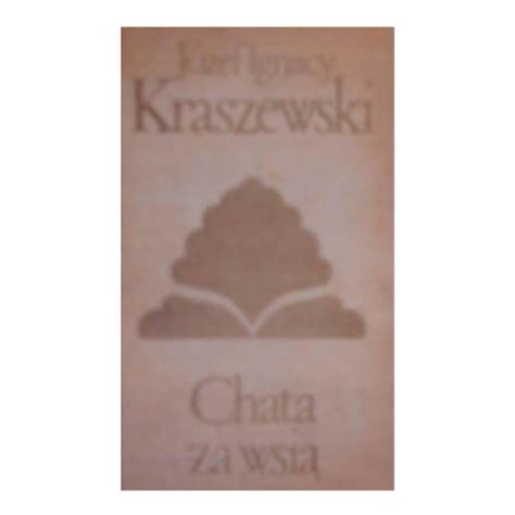 Chata za wsią J I Kraszewski 12837121735 Książka Allegro