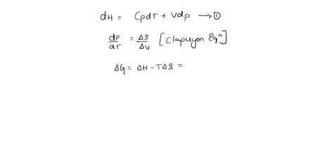 The Change In Enthalpy Is Given By DH Cp DT V DP The Clapeyron