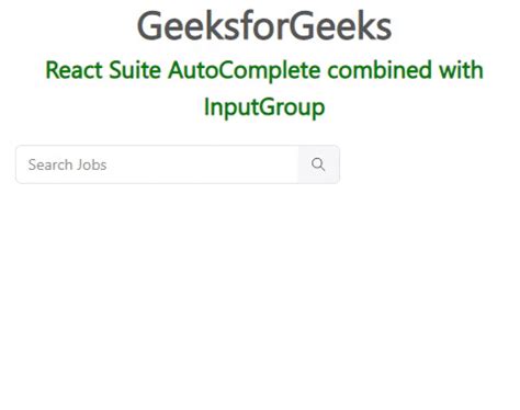 React Suite Autocomplete Combined With Inputgroup GeeksforGeeks