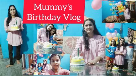 Mummys Birthday Vlog🎂🎉🎁 Keertiverma5574 Youtube