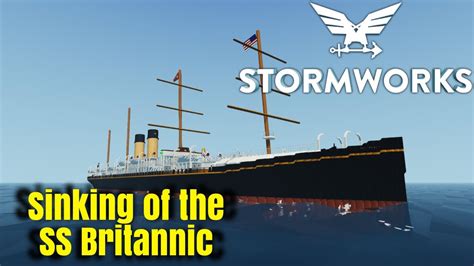 Sinking Of The Ss Britannic Stormworks Build And Rescue Youtube