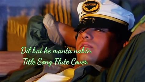 Dil Hai Ke Manta Nahin Flute Cover Title Song Video Dailymotion