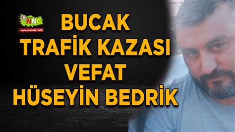 Bucak Trafik Kazas Vefat H Seyin Bedrik Vefatlar