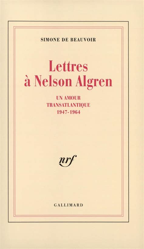 Lettres A Nelson Algren Un Amour Transatlantique 1947 1964 Beauvoir Simone De Le Bon De