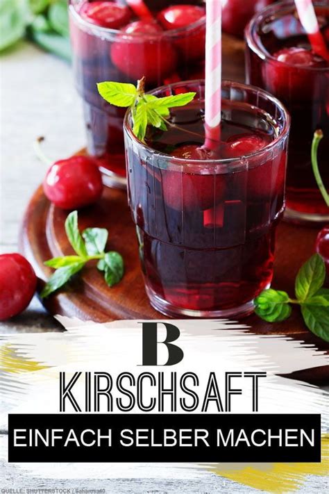 Kirschsaft Kirschsaft L Sst Sich Ganz Einfach Selber Machen Mit