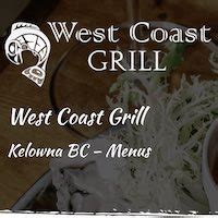 West Coast Grill Kelowna » MENU