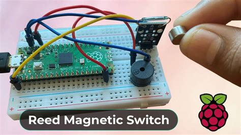 How To Use Reed Switch With Raspberry Pi Pico