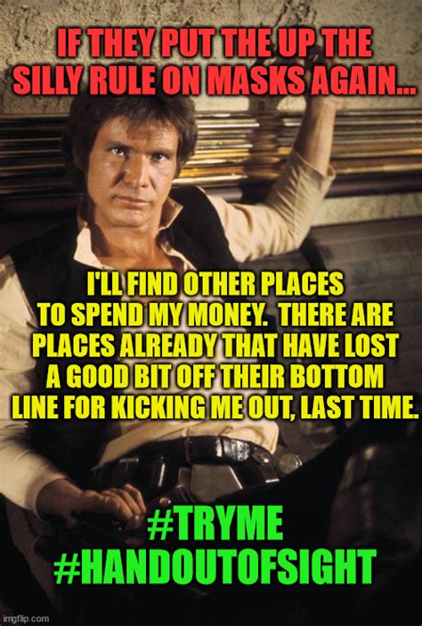 Han Solo Meme Imgflip