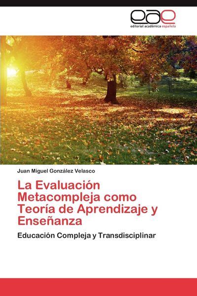 La Evaluacion Metacompleja Como Teoria De Aprendizaje Y Ensenanza By