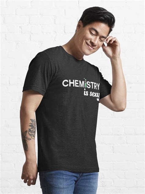 Chemistry Is Sexy T Shirt For Sale By Trends Redbubble Chemist T Shirts Chemistry T