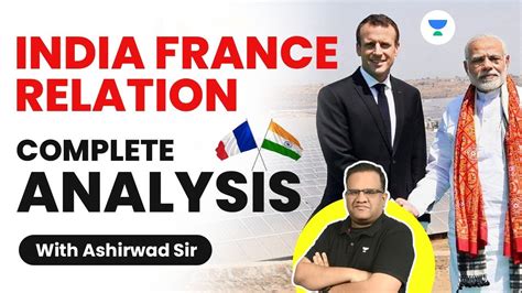 India France Relation Complete Analysis UPSC CSE Ashirwad Sir