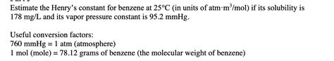 Solved Estimate The Henrys Constant For Benzene At 25°c In