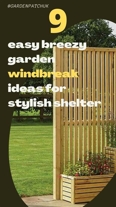 9 Easy Breezy Garden Windbreak Ideas For Stylish Shelter