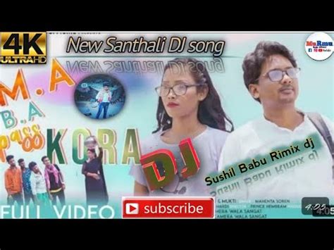 New Santhali DJ Song M A B A Pass Kora Full Video Song YouTube