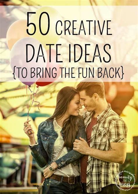 52 Fun And Creative Date Ideas For Every Week Of The Year Creative Dates Dating Marriage