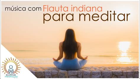 M Sica Flauta Indiana Para Relaxar Meditar Yoga Vibra Es