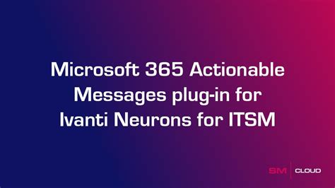 Microsoft Actionable Messages Plug In For Ivanti Neurons For Itsm