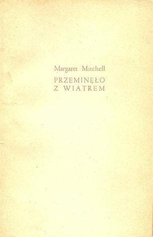 Przemin O Z Wiatrem Tom By Margaret Mitchell Goodreads