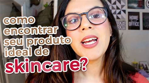 Como Comprar Os Produtos De Skincare Certos Julie Duarte Youtube