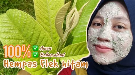 Cara Menghilangkan Flek Hitam Secara Alami Di Jamin Flek Hitam Kabur Pakai Ini Youtube