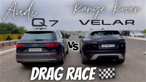 Range Rover Velar VS Audi Q7 Drag Race SanjuSehrawat