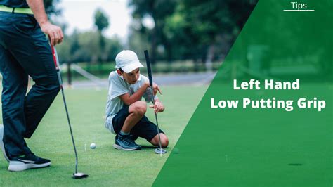 Left Hand Low Putting Grip: What Is It, Benefits, & How To Do It