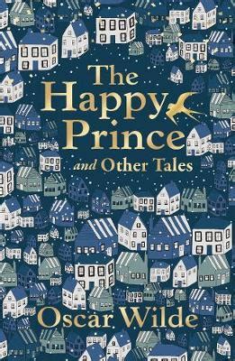 The Happy Prince And Other Tales By Oscar Wilde Buy