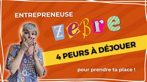 Grandes Peurs Des Entrepreneuses Comment D Passer Ses Difficult S Si