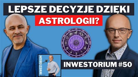 Piotr Gibaszewski O podejmowaniu lepszych decyzji dzięki astrologii