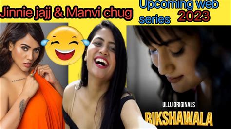 Rikshawala Ullu Originals Jinne Jaaj And Manvi Chug New Web Series