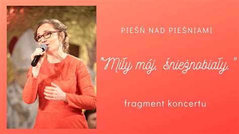 Pieśń nad Pieśniami Miły mój śnieżnobiały fragment koncertu