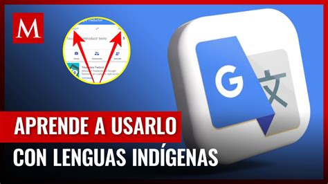 Google ha sumado lenguas indígenas de México como el náhuatl y el maya