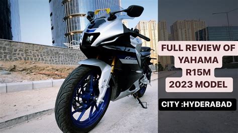 Full Review Of Yamaha R15m Model 2023 In Hyderabad City Youtube