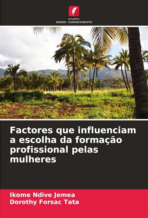 Factores que influenciam a escolha da formação profissional pelas