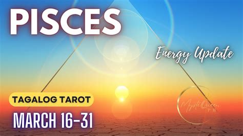 ♓ Pisces ⚡ March 16 31 💰 ️ Energy Update Money And Love 🔮 Tagalog Tarot Reading Youtube