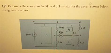 Solved Q5 ﻿determine The Current In The 5Ω ﻿and 3Ω