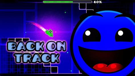 Back On Track Robtop Level All Coins Geometry Dash