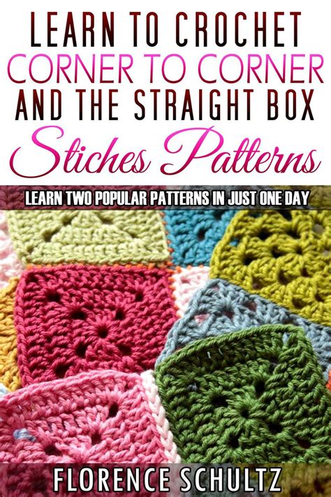 Learn To Crochet Corner To Corner And The Straight Box Stitch Patterns