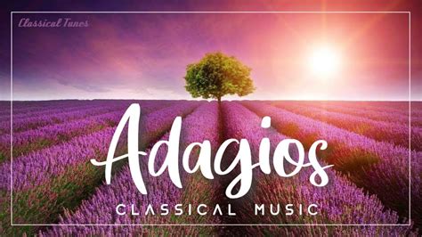 The Best Adagios In Classical Music Chopin Bach Mozart Beethoven Liszt Mendelssohn Youtube Music