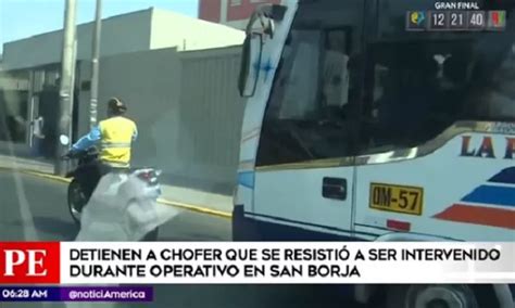 San Borja Chofer De Transporte P Blico Fue Detenido Tras Intentar Huir