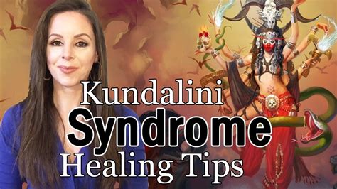 Kundalini Syndrome Stages Of Kundalini Awakening And Tips And