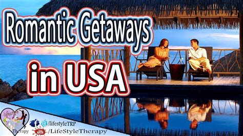 5 Best Vacation Spots In The Usa Romantic Getaways For Couples Youtube