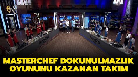 MasterChef te dün akşam dokunulmazlık oyununu hangi takım kazandı 12