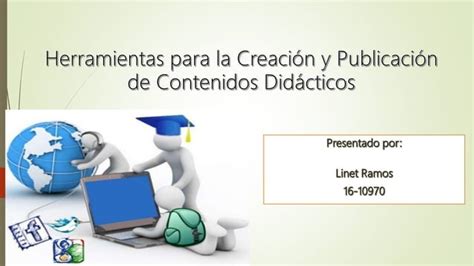 Herramientas Para La Creacion Y Publicacion De Contenidos Didacticos Ppt